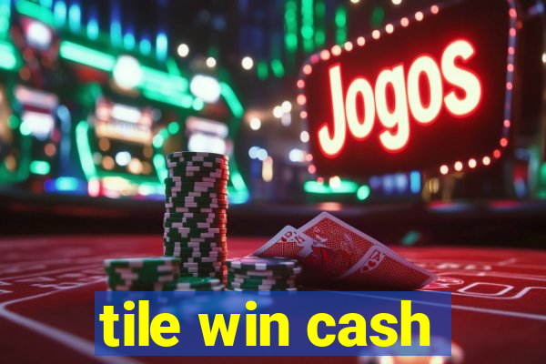 tile win cash